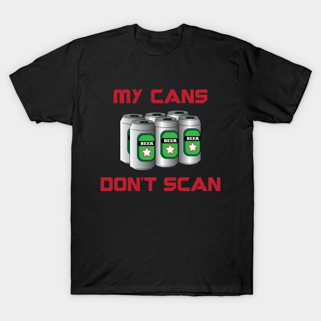 My Cans Don't Scan T-Shirt by Podcast: The Ride